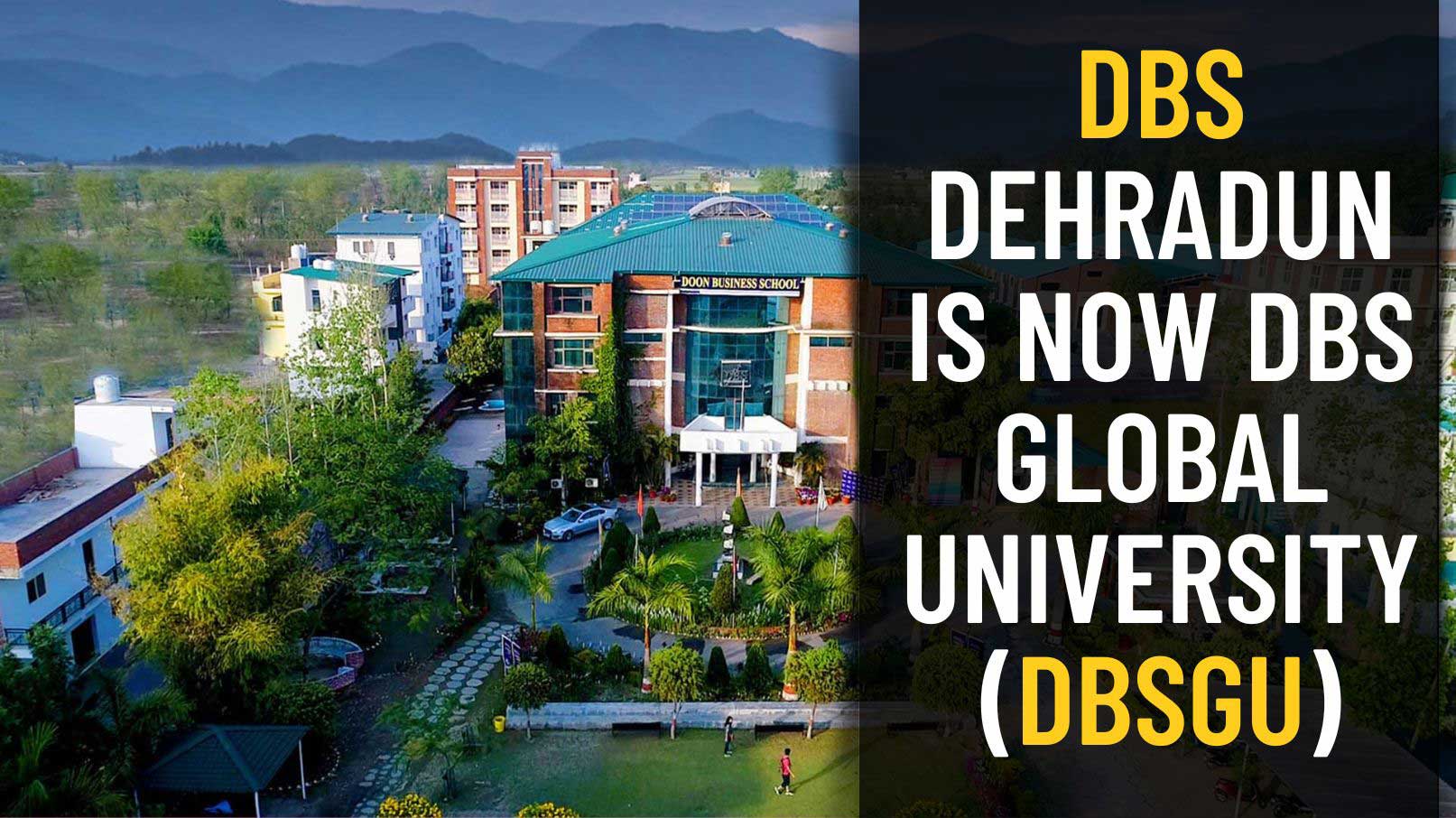 DBS Dehradun is now DBS Global University(DBSGU)