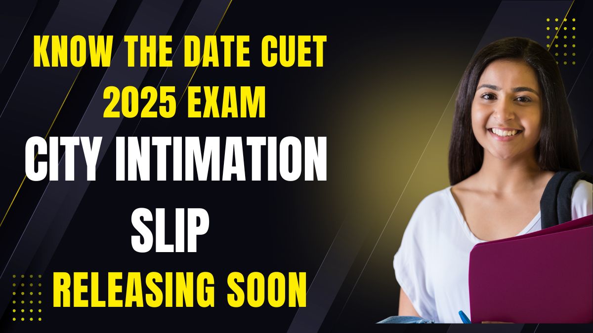 Ready…. Set… All Set For CUET 2025 Exam City Slip Release?!