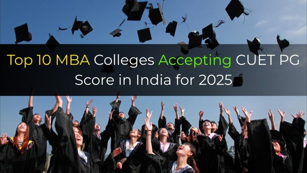 Top MBA Colleges Accepting CUET PG 2025 Comparison