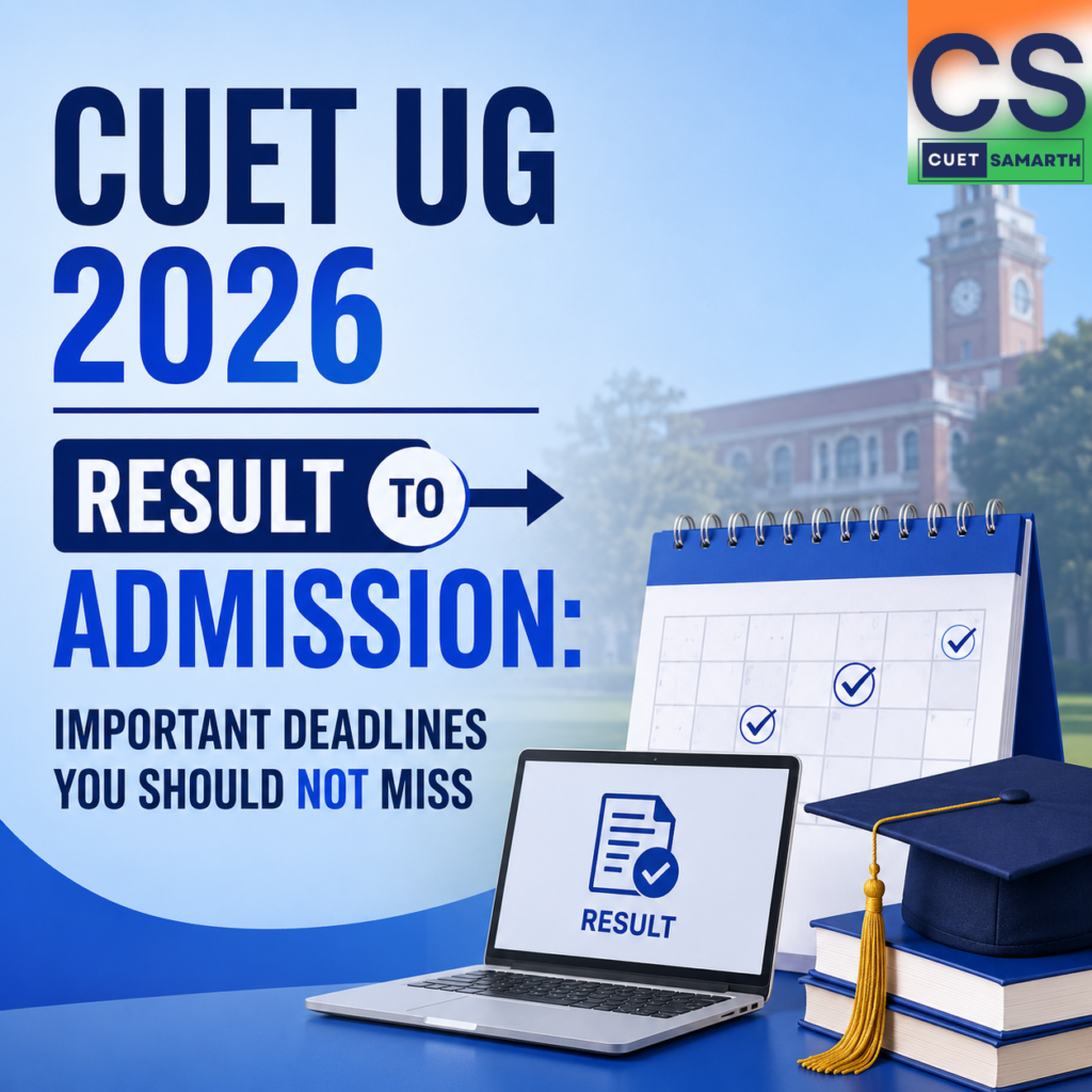 CUET UG 2026 Result to Admission: Important Deadlines You Should Not Miss