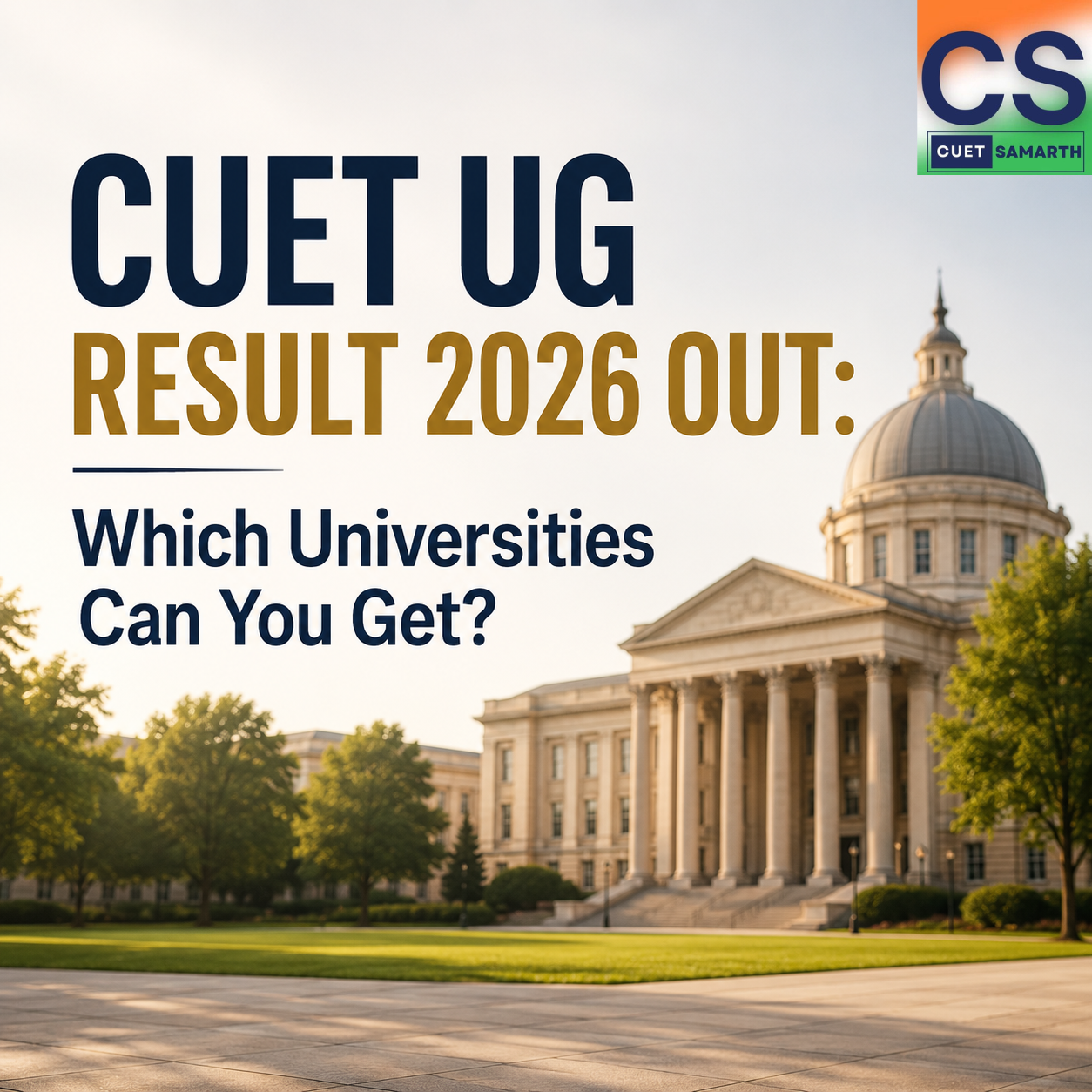 CUET UG Result 2026 Out:Which Universities Can You Get?