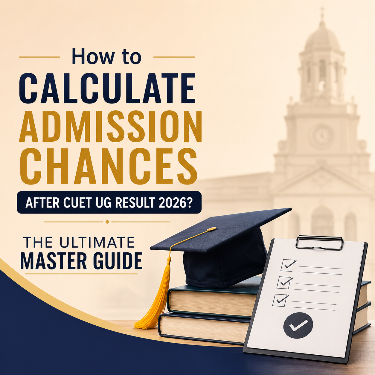 How to Calculate Admission Chances After CUET UG Result 2026? The Ultimate Master Guide